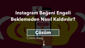 Instagram beğeni engeli beklemeden nasıl kalkar? - Crovu Blog