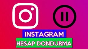 Instagram Hesap Dondurma